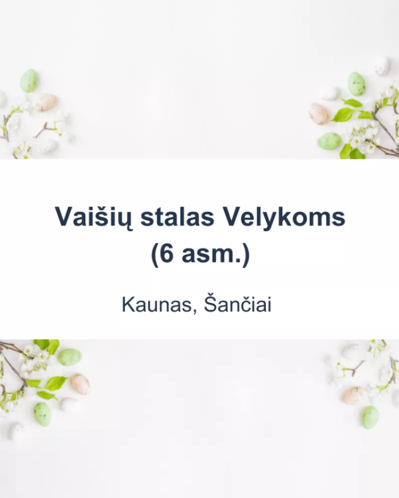 Vaišių stalas Velykoms, (6 asm.)